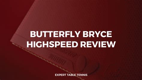 Butterfly Bryce Highspeed Rubber Review - YouTube