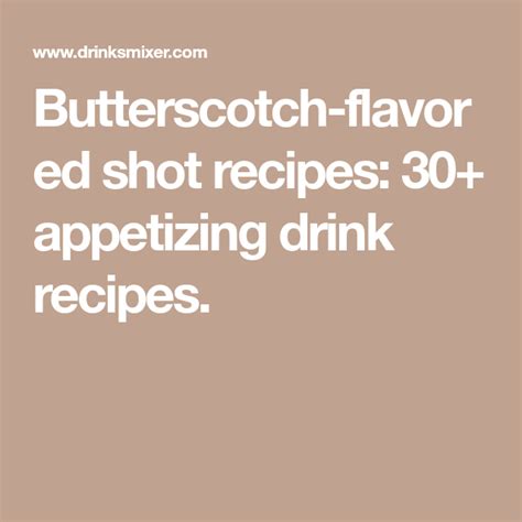 Butterscotch-flavored shot recipes: 30+ appetizing drink