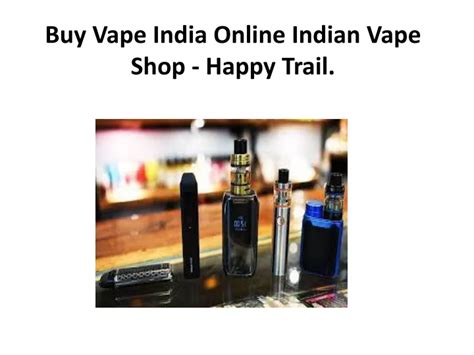 Buy Vape India Online Indian Vape Shop - Happy Trail.