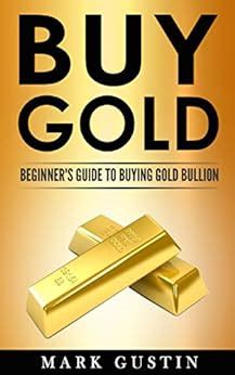 Buy gold beginner s guide to buying gold bullion coins. - The ultimate simplified stock market and investment guide.