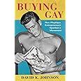 Full Download Buying Gay How Physique Entrepreneurs Sparked A Movement By David K Johnson