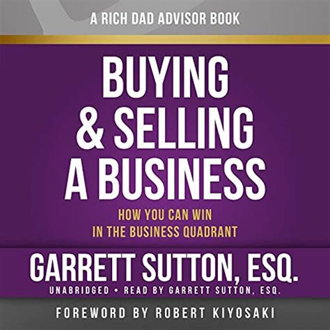 Read Online Buying And Selling A Business How You Can Win In The Business Quadrant By Garrett Sutton