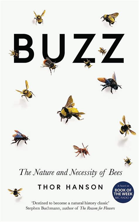 Read Online Buzz The Nature And Necessity Of Bees By Thor Hanson