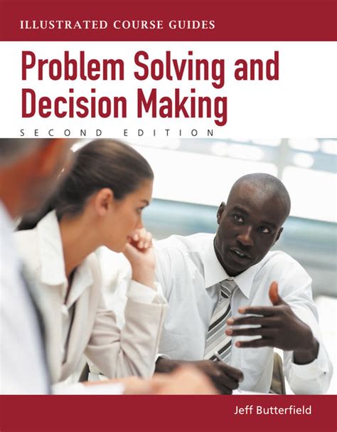 By jeff butterfield problem solving and decision making illustrated course guides 2nd edition. - Nissan murano full service repair manual 2003.