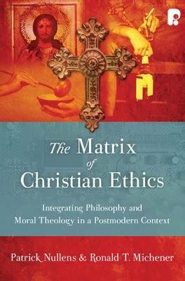 By patrick nullens the matrix of christian ethics integrating philosophy and moral theology in a postmodern context paperback. - Intro stats student solutions manual 4th edition.