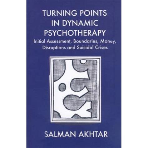 By salman akhtar turning points in dynamic psychotherapy initial assessment boundaries money disruptions and suic paperback. - The routledge handbook of family communication by anita l vangelisti.