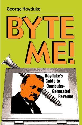 Byte me haydukes guide to computergenerated revenge. - Answers guide to operating systems 4th edition.