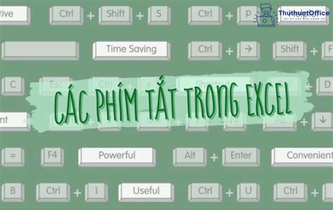 Các phím tắt trong Excel - Nắm rõ để trở thành chuyên gia