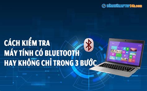 Cách kiểm tra máy tính của bạn có Bluetooth không: Hướng dẫn hữu ích