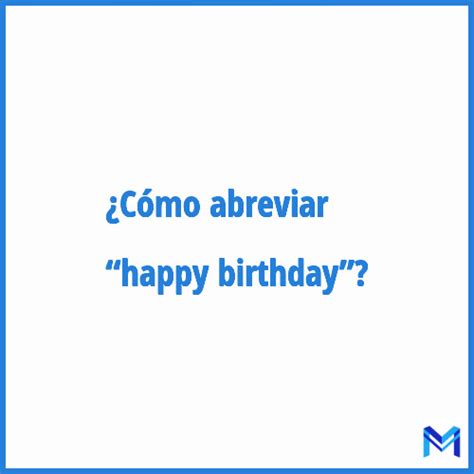 Cómo Abreviar Happy Birthday para ahorrar tiempo y espacio