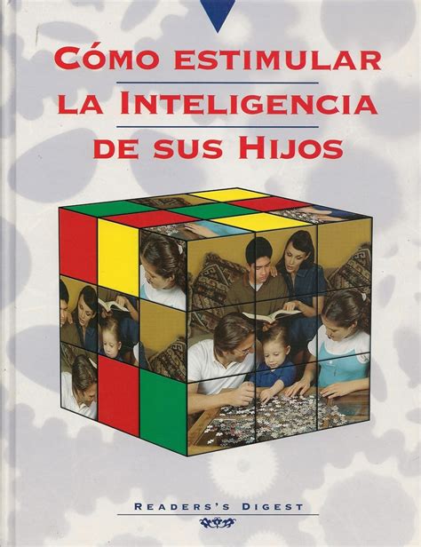 Cómo estimular la inteligencia de sus hijos. - In the best interest of the child a manual for divorcing parents.