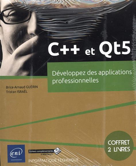 C++ et Qt5 - Coffret de 2 livres : Développez des applications professionnelles