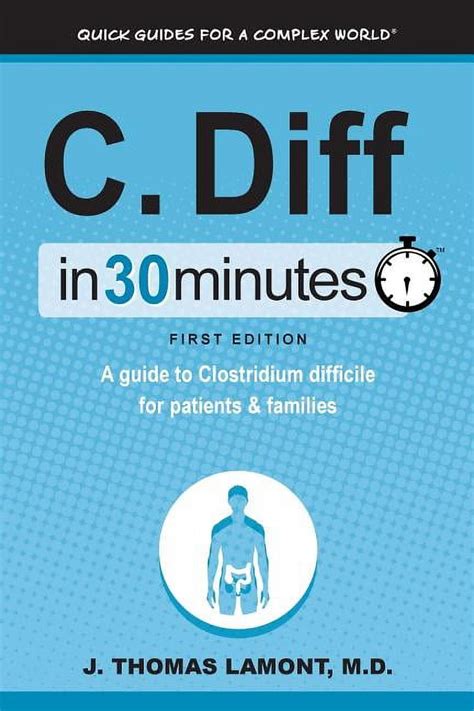 C diff in 30 minutes a guide to clostridium difficile for patients and families. - John deere manuale utente l 103.