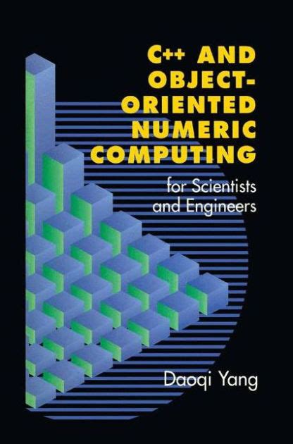 Read Online C And Objectoriented Numeric Computing For Scientists And Engineers By Daoqi Yang