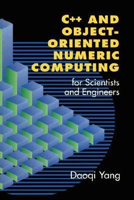 Read C And Objectoriented Numeric Computing For Scientists And Engineers By Daoqi Yang