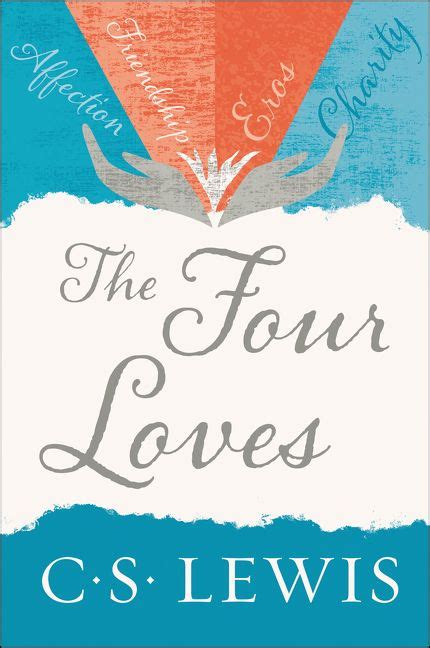 C.S. Lewis and the Four Loves - 1517.org