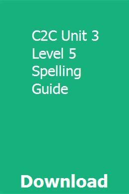 C2c unit 3 level 1 spelling guide. - 4th grade sra imagine it study guide.
