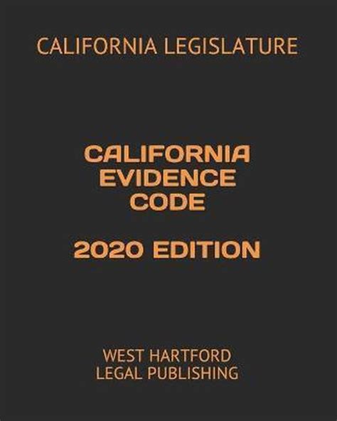 Read Online California Evidence Code 2020 By California Legislature
