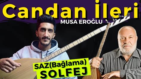 CANDAN İLERİ SOLFEJ SAZ NOTALARI MUSA EROĞLU . 