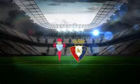 CANLI| Osasuna - Celta Vigo maçını canlı izle (Maç Linki)s
