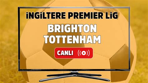 CANLI| Tottenham- Brighton maçını canlı izle (Maç linki)s
