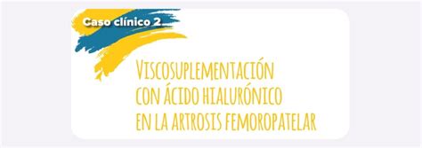 CAOS CLINICO. TRATAMIENTO CON VISCOSUPLEMENTACION