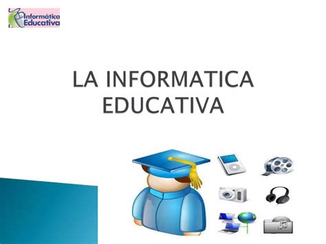 CAPITULO I LA INFORMATICA EDUCATIVA 1.1 Informática y …