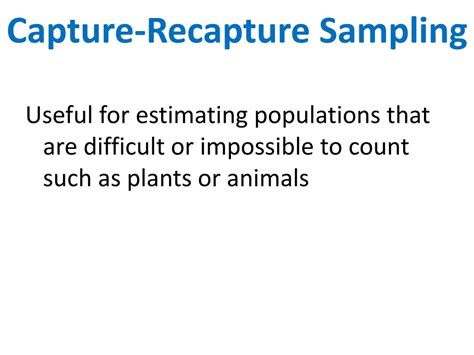 CAPTURE-RECAPTURE SAMPLING: A STUDENT PROJECT