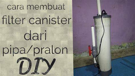 Cara Buat Filter Canister - raincitystudios.com