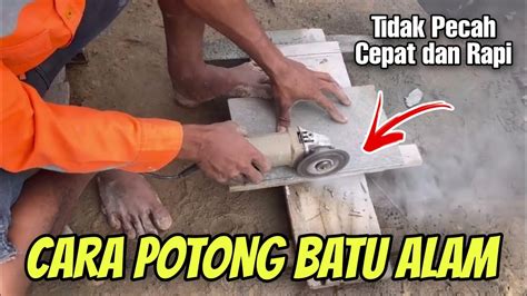 Cara Memotong Batu Alam - muktibox.com