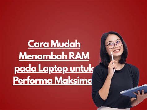 Cara Menambah RAM Laptop Agar Performa Maksimal! - muktibox.com