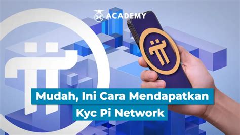 Cara Mendapatkan KyC di Pi Network & Syaratnya, … - coolestguyplanet.net