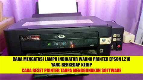 CARA MENGATASI PRINTER EPSON L210 LAMPU INDIKATOR …