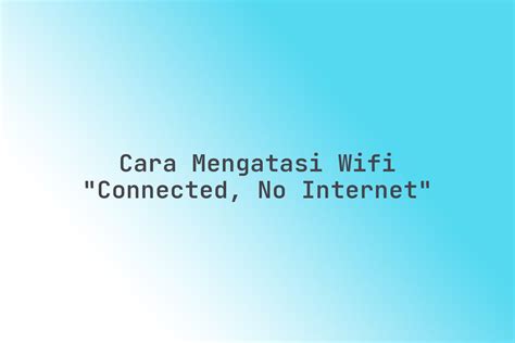cara mengatasi wifi no internet - wethersfieldchildhood.com