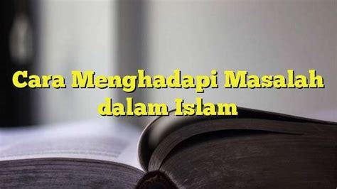 cara menghadapi masalah dalam islam - wethersfieldchildhood.com