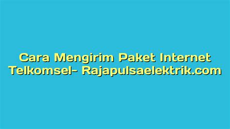 cara mengirim paket internet - wethersfieldchildhood.com