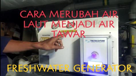 CARA MERUBAH AIR LAUT MENJADI AIR TAWAR... - wintechmobiles.com