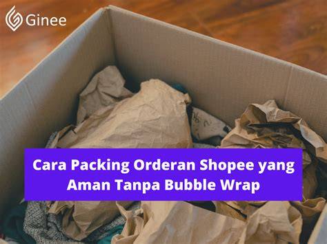 Cara Packing Tanpa Bubble Wrap Paling Aman - raincitystudios.com