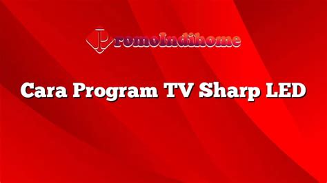 cara program tv sharp led - wethersfieldchildhood.com