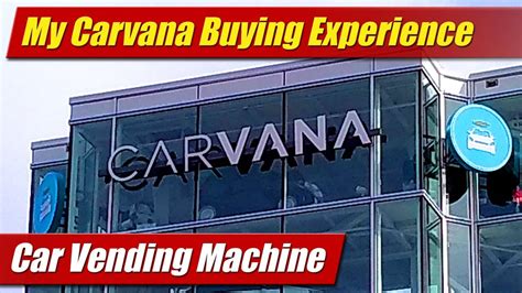 CARVANA - The CAR VENDING MACHINE Experience! - YouTube