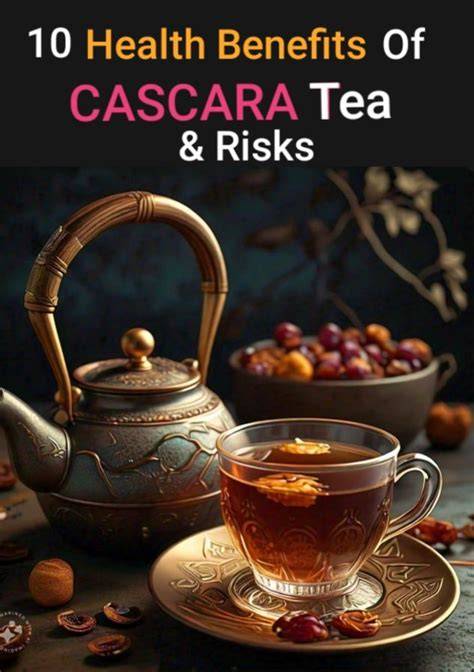 Cascara tea Discover the Health Boosting Properties and Uses - raincitystudios.com