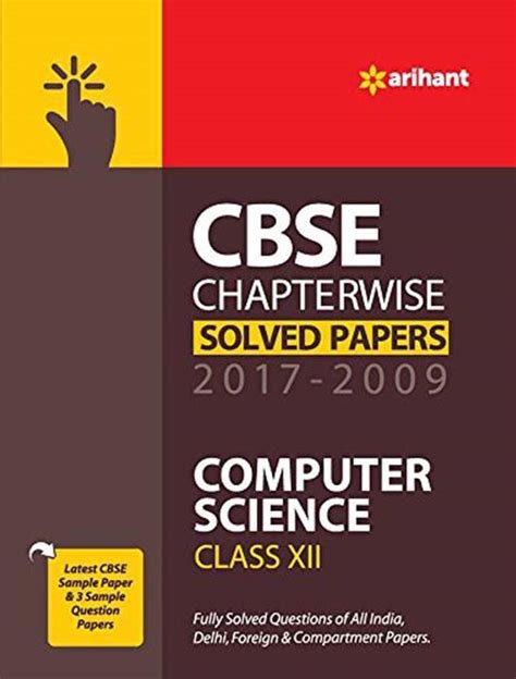 CBSE Computer Science Chapterwise Solved Papers Class 12 2019-2009