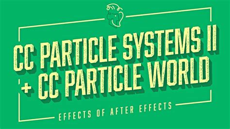 CC Particle Systems II + CC Particle World | Effects of After Effects ... - muktibox.com