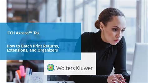 CCH Axcess™ Tax: Batch Printing Returns, Extensions, …