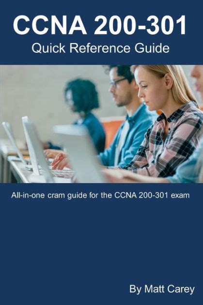 Full Download Ccna 200301 Quick Reference Guide Easy To Follow Study Guide That Will Help You Prepare For The New Ccna 200301 Exam By Matt Carey