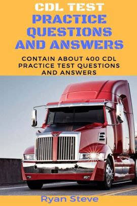 Download Cdl Test Practice Questions And Answers Contain About 400 Cdl Test Practice Questions And The Answers You Need To Ace Your Cdl Test And Obtain Your Permit At First Try By Ryan Steve