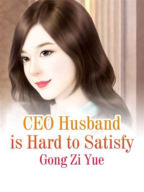 CEO Husband is Hard to Satisfy Volume 5