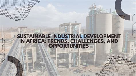 Challenges and Opportunities for Sustainable Industrial Development - wintechmobiles.com