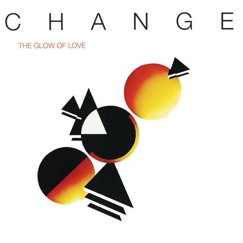 CHANGE - THE GLOW OF LOVE LYRICS - SongLyrics.com