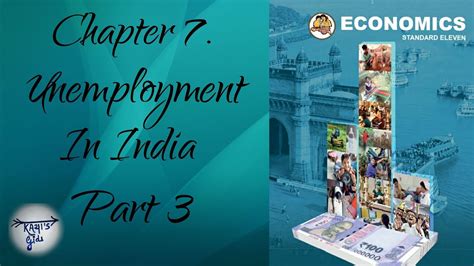 CHAPTER – 7 : UNEMPLOYMENT IN INDIA